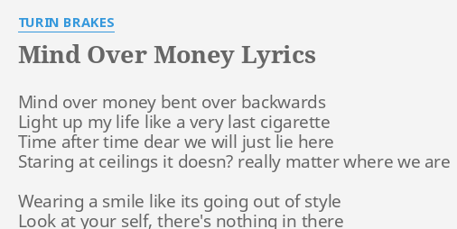 Mind Over Money Lyrics By Turin Brakes Mind Over Money Bent