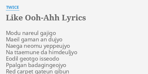 Like Ooh Ahh Lyrics By Twice Modu Nareul Gajigo Maeil