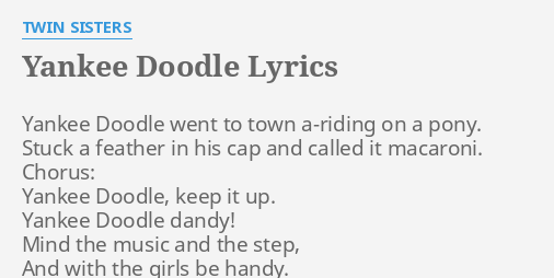 Yankee Doodle Lyrics By Twin Sisters Yankee Doodle Went To