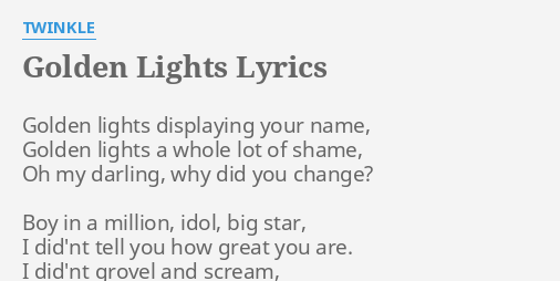 Golden Lights Lyrics By Twinkle Golden Lights Displaying Your