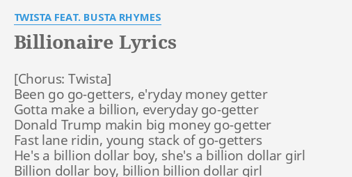 Billionaire Lyrics By Twista Feat Busta Rhymes Been Go Go Getters E Ryday