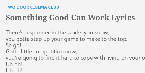 Something Good Can Work Lyrics By Two Door Cinema Club There S A
