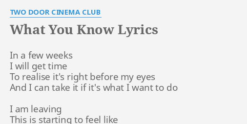 What You Know Lyrics By Two Door Cinema Club In A Few Weeks