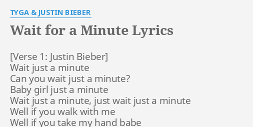 Wait For A Minute Lyrics By Tyga Justin Bieber Wait Just A Minute
