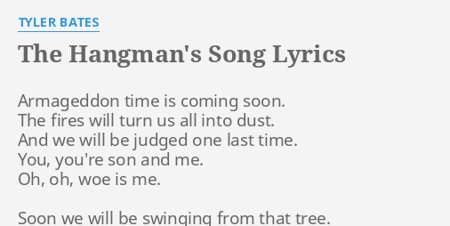 The Hangman S Song Lyrics By Tyler Bates Armageddon Time Is Coming