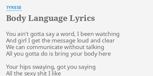 Body Language Lyrics By Tyrese You Ain T Gotta Say
