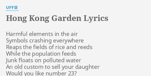 Hong Kong Garden Lyrics By Uffie Harmful Elements In The