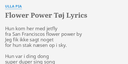 FLOWER POWER TØJ" LYRICS by PIA: Hun her med...