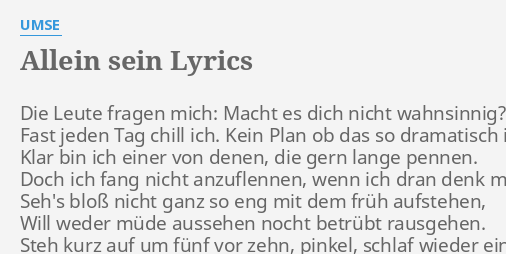 &ldquo;ALLEIN SEIN&rdquo; LYRICS by UMSE: Die Leute fragen mich:&hellip;