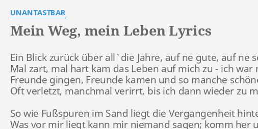 "MEIN WEG, MEIN LEBEN" LYRICS by UNANTASTBAR Ein Blick zurück über...