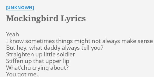 Mockingbird Lyrics By Unknown Yeah I Know Sometimes