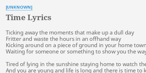 Time Lyrics By Unknown Ticking Away The Moments
