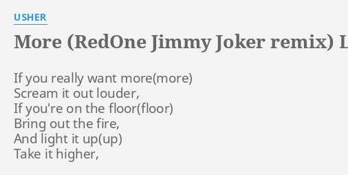More Redone Jimmy Joker Remix Lyrics By Usher If You Really