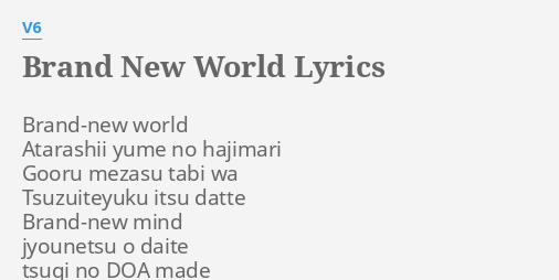 Brand New World Lyrics By V6 Brand New World Atarashii Yume