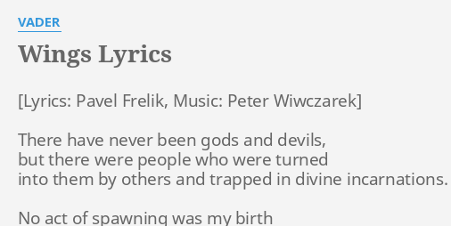 "WINGS" LYRICS by VADER: There have never been...