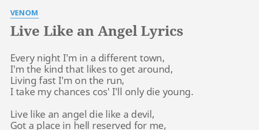 Live Like An Angel Lyrics By Venom Every Night I M In