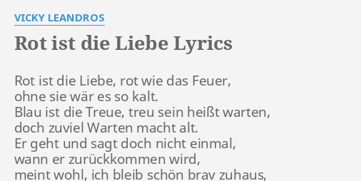 "ROT IST DIE LIEBE" LYRICS by VICKY LEANDROS Rot ist die Liebe,...