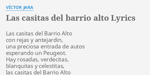 Sved Kartofler Symptomer LAS CASITAS DEL BARRIO ALTO" LYRICS by VÍCTOR JARA: Las casitas del Barrio ...