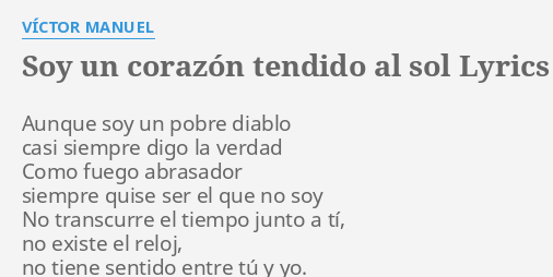 "SOY UN CORAZÓN TENDIDO AL SOL" LYRICS by VÍCTOR MANUEL: Aunque soy un