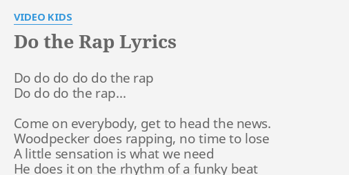 Do The Rap Lyrics By Video Kids Do Do Do Do