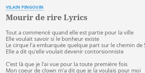 Mourir De Rire Lyrics By Vilain Pingouin Tout A Commence Quand