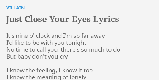 Just Close Your Eyes Lyrics By Villain It S Nine O Clock