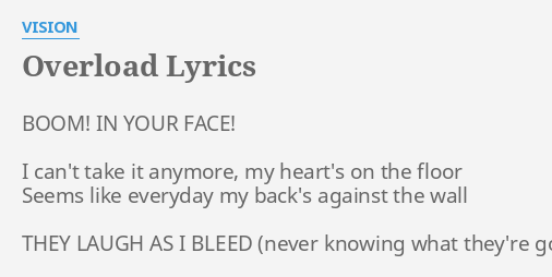 Overload Lyrics By Vision Boom In Your Face