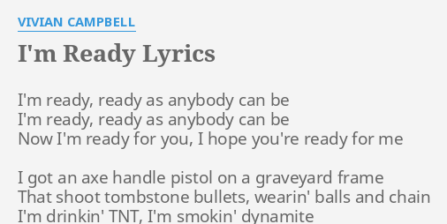 I M Ready Lyrics By Vivian Campbell I M Ready Ready As
