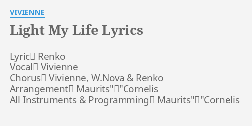 Light My Life Lyrics By Vivienne Lyric Renko Vocal Vivienne
