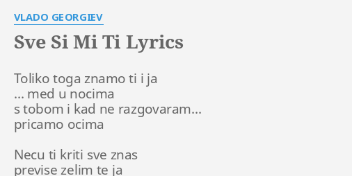 Skraldespand fornuft Dyrke motion SVE SI MI TI" LYRICS by VLADO GEORGIEV: Toliko toga znamo ti...