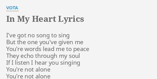In My Heart Lyrics By Vota I Ve Got No Song