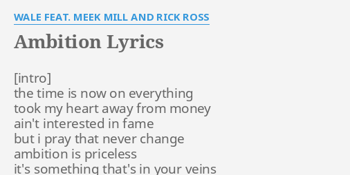 AMBITION" LYRICS by WALE FEAT. MEEK MILL AND RICK ROSS: the time is now...
