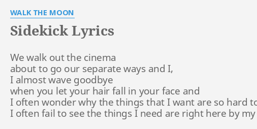 Sidekick Lyrics By Walk The Moon We Walk Out The