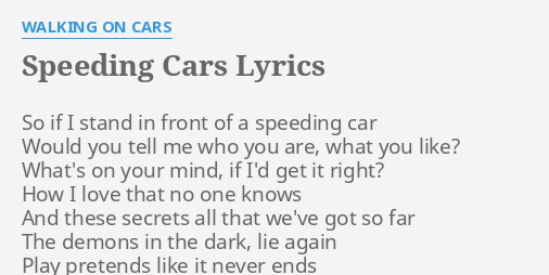 walking on cars speeding cars lyrics