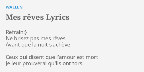 Mes Reves Lyrics By Wallen Refrain Ne Brisez Pas
