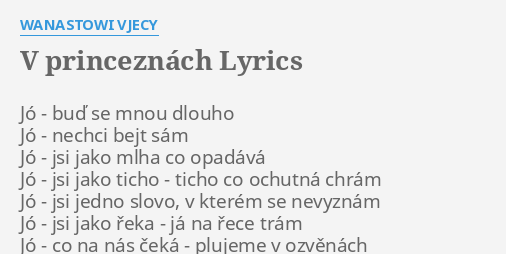 V Princeznach Lyrics By Wanastowi Vjecy Jo Bud Se