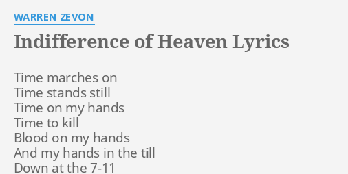 "INDIFFERENCE OF HEAVEN" LYRICS by WARREN ZEVON: Time marches on Time...