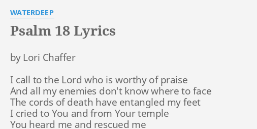 Psalm 18 Lyrics By Waterdeep By Lori Chaffer I