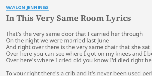 In This Very Same Room Lyrics By Waylon Jennings That S