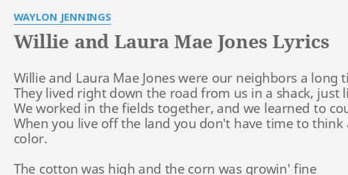 Willie And Laura Mae Jones Lyrics By Waylon Jennings Willie And Laura Mae