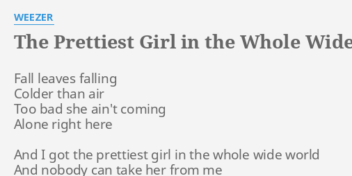 the-prettiest-girl-in-the-whole-wide-world-lyrics-by-weezer-fall