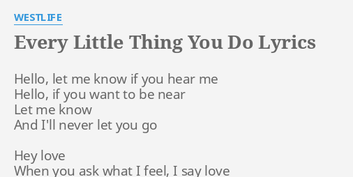 Every Little Thing You Do Lyrics By Westlife Hello Let Me Know