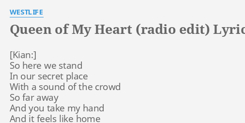 Queen Of My Heart Radio Edit Lyrics By Westlife So Here We Stand