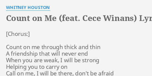 Count On Me Feat Cece Winans Lyrics By Whitney Houston Count On Me Through