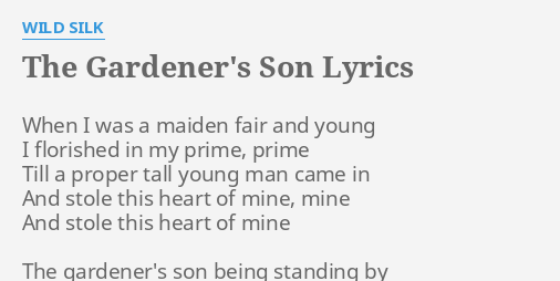 The Gardener S Son Lyrics By Wild Silk When I Was A