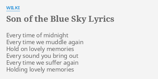Son Of The Blue Sky Lyrics By Wilki Every Time Of Midnight