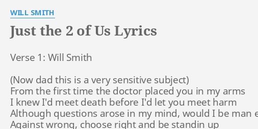 JUST THE 2 OF US LYRICS by WILL SMITH: Verse 1: Will Smith