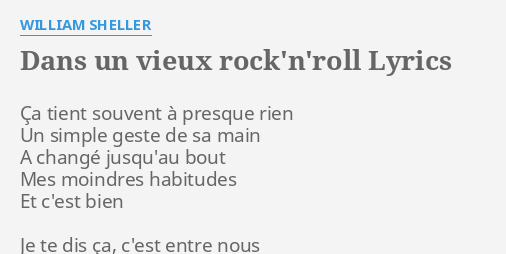 dans un vieux rock n roll lyrics by william sheller ca tient souvent a