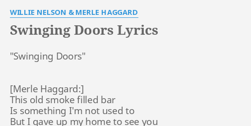 Swinging Doors Lyrics By Willie Nelson Merle Haggard