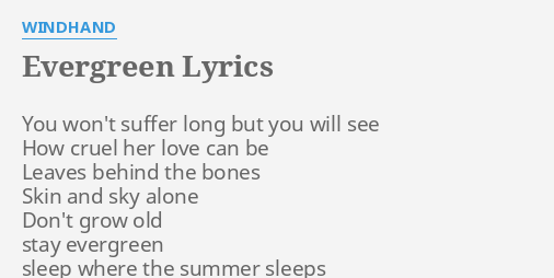 Evergreen Lyrics By Windhand You Won T Suffer Long evergreen lyrics by windhand you won